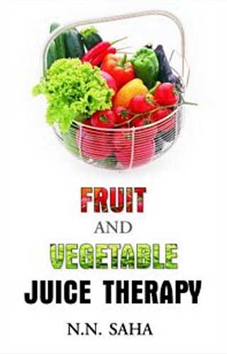 FRUIT & VEGETBLE JUICE THERAPY 1ST/e, by SAHA NN