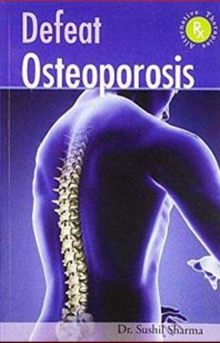 DEFEAT OSTEOPOROSIS, by SUSHIL SHARMA