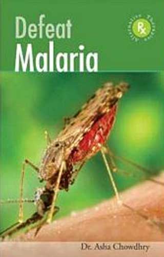 DEFEAT MALARIA 1ST/e, by CHOWDHRY ASHA