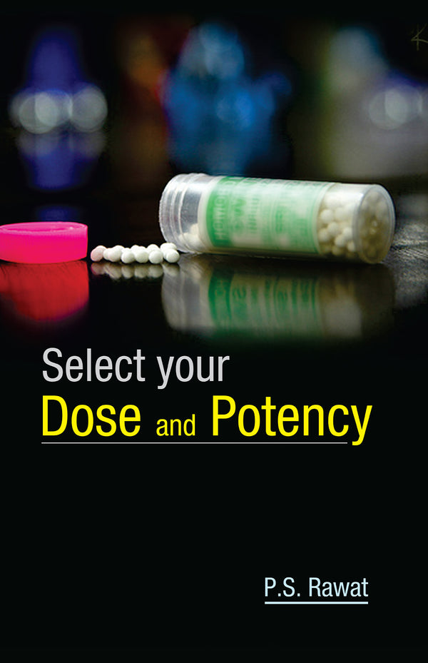 SELECT YOUR DOSE AND POTENCY 1ST/e, by RAWAT PS