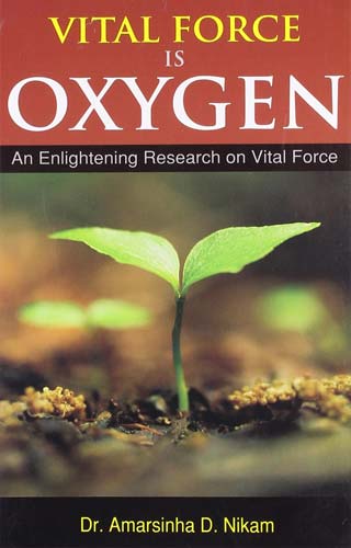 VITAL FORCE IS OXYGEN 1ST/e, by NIKAM AMARSHNHA