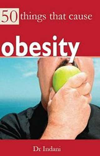 50 THINGS THAT CAUSE OBESITY, by INDANI ASHISH