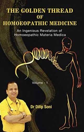 The Golden Thread of Homeopathic Medicine, by DILIP SONI