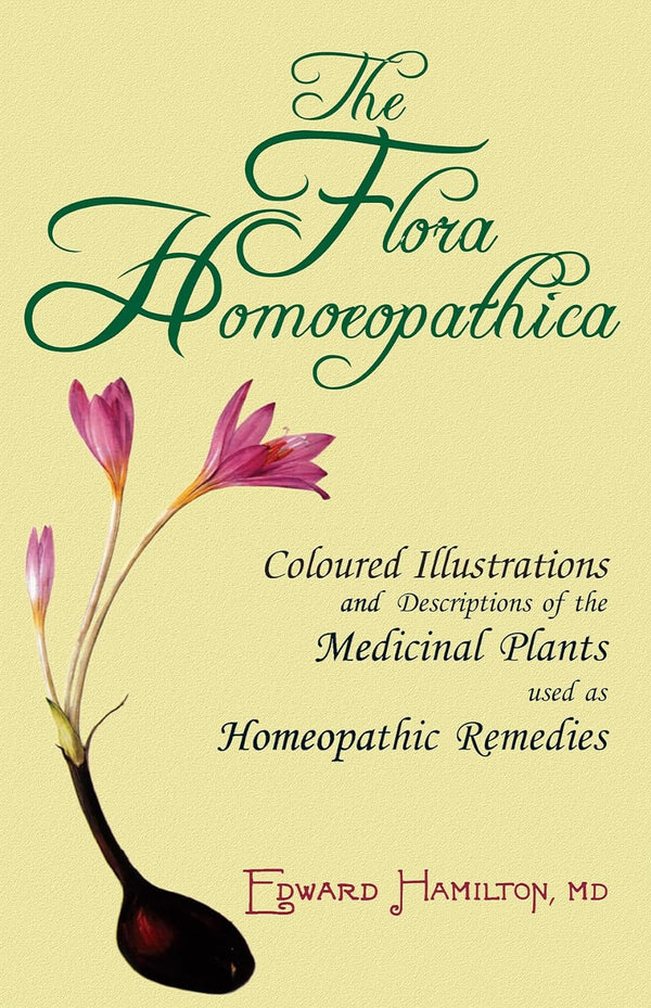 THE FLORA HOMOEOPATHICA 1ST/e, by HAMILTON ED
