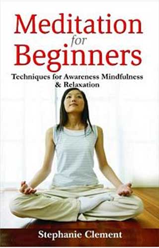 MEDITATION FOR BEGINNERS 1ST/e, by STEPHANIE CLEMENT