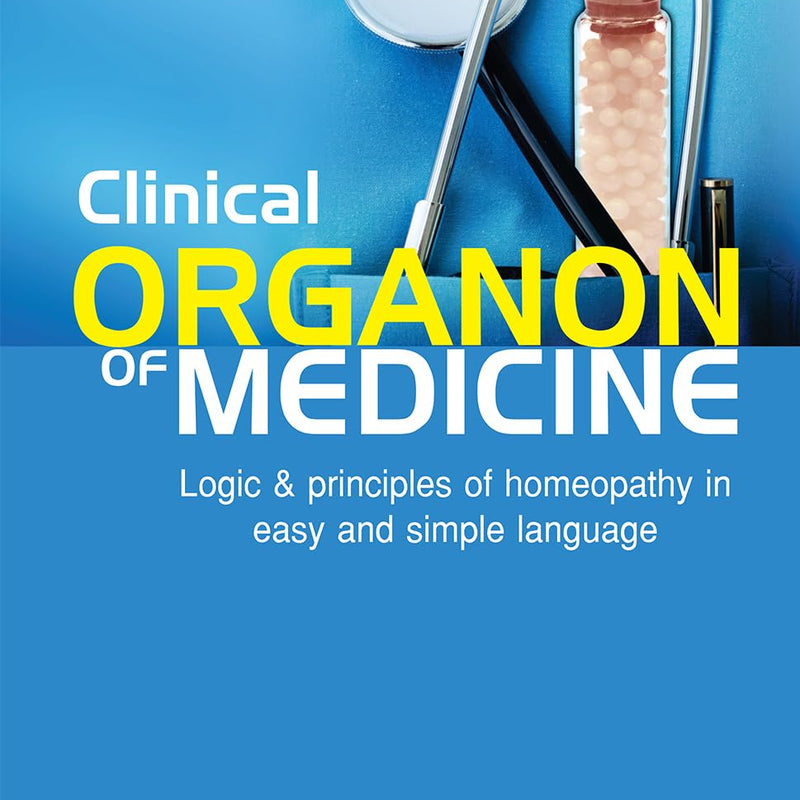 CLINICAL ORGANON OF MEDICINE 1ST/e, by FAROKH MASTER