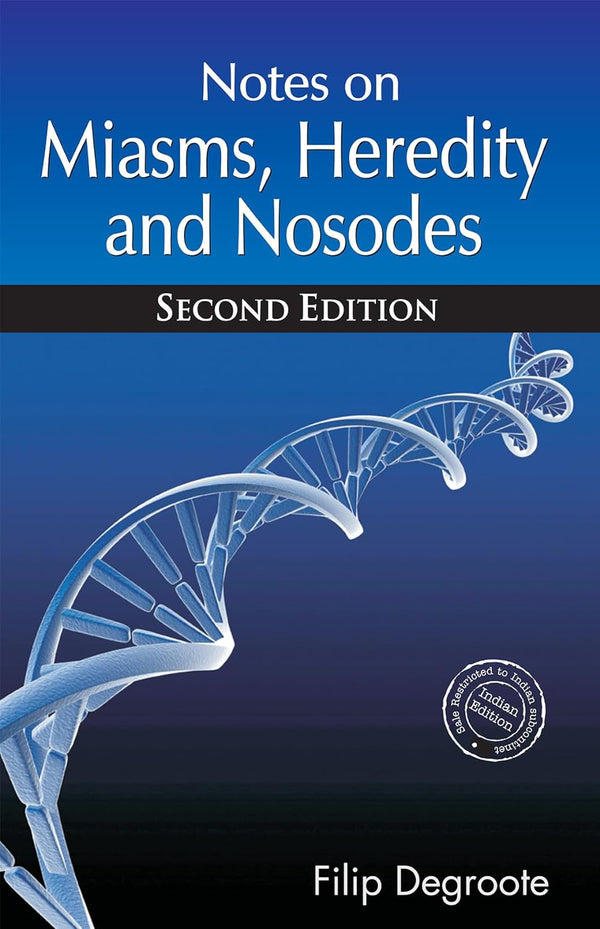 NOTES ON MIASMS, HERED. NOSODE 2ND/e, by FILIP DEGROOTE