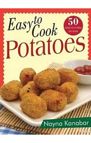 EASY TO COOK POTATOES, by NAYNA KANABAR