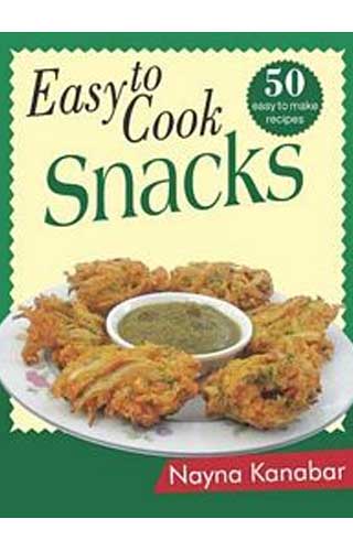 EASY TO COOK SNACKS, by NAYNA KANABAR