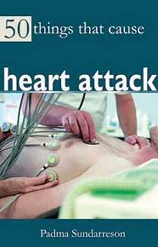 50 THNGS THT CAUSE HEARTATTACK, by PADMA SUNDARESON