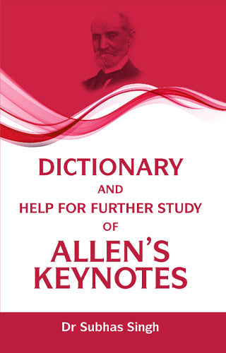 Dictionary to Allen's Keynotes, by SUBHAS SINGH