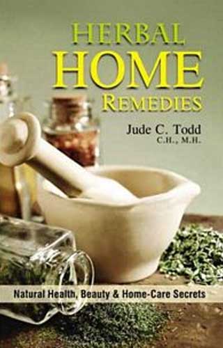 HERBAL HOME REMEDIES  1ST/e, by TODD JC