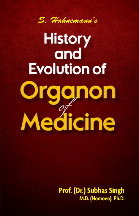 HISTORY AND EVOLUTION OF ORGANON, by SUBHAS SINGH