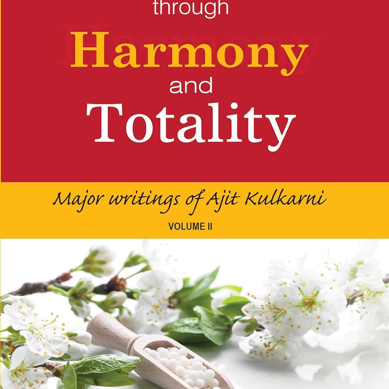 HOMEOPATHY THROUGH HARMONY(Vol-II) 1ST/e, by AJIT KULKARNI