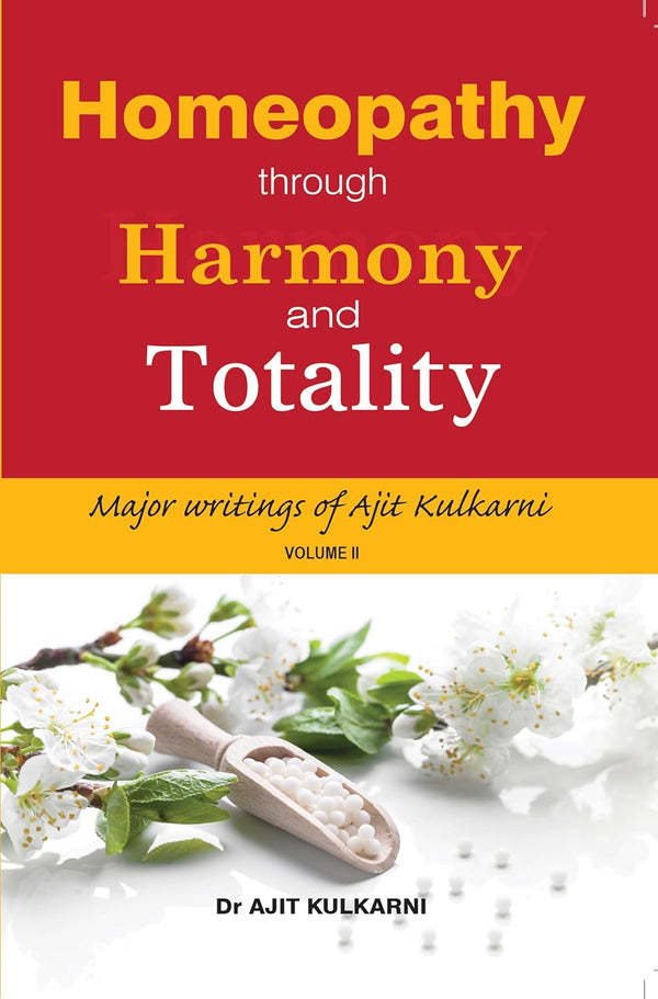 HOMEOPATHY THROUGH HARMONY(Vol-II) 1ST/e, by AJIT KULKARNI