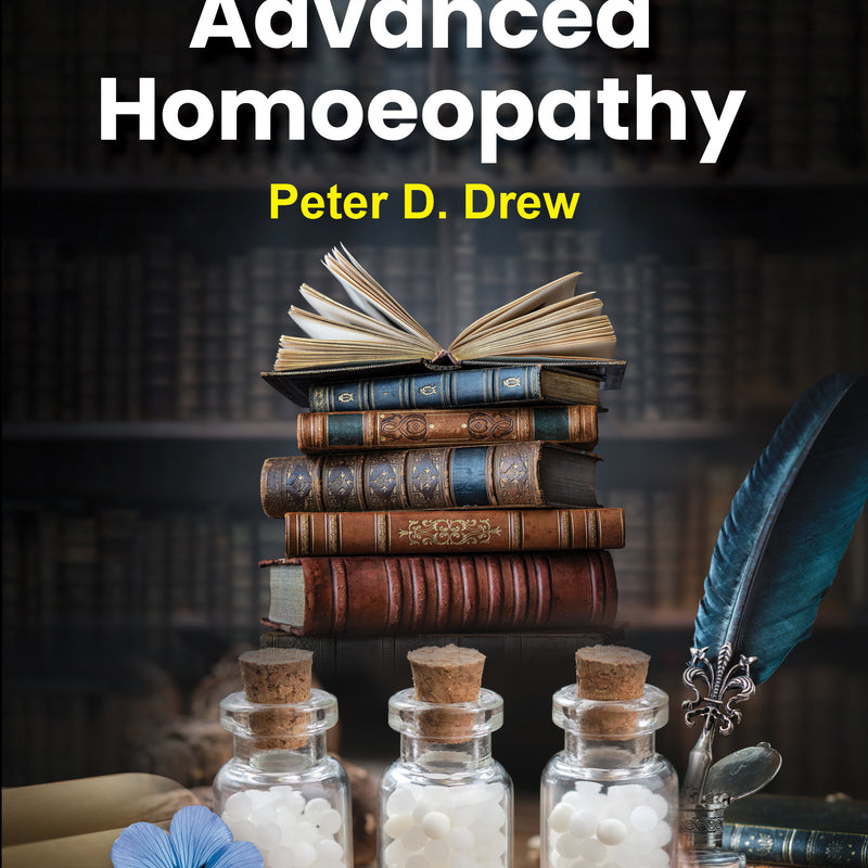 A Course in Advanced Homoeopathy, by DREW PETER