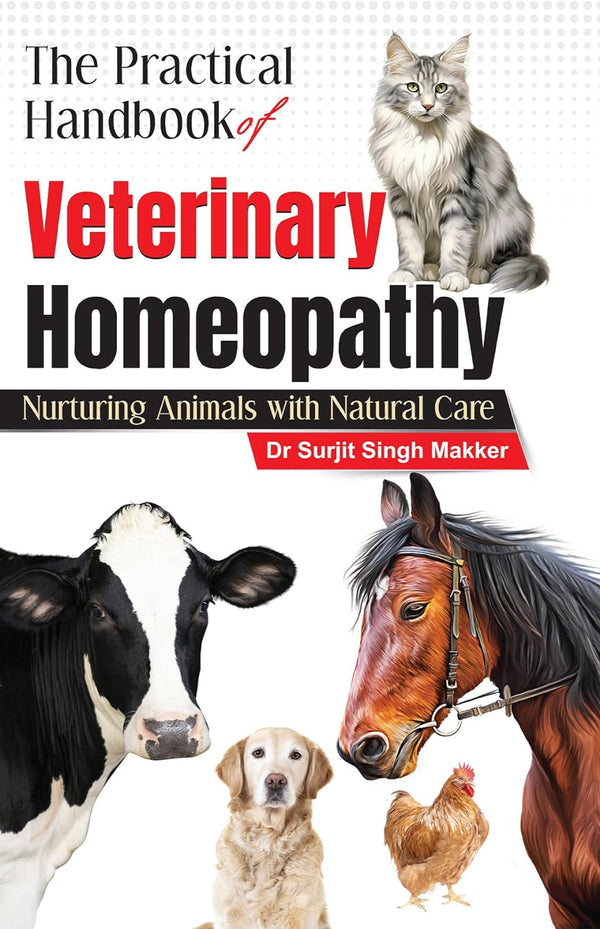 The Practical Handbook of Veterinary Homoeopathy, by SURJIT S MAKKER