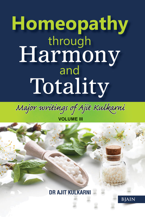 HOMEO THROUGH HARMONY (Vol III), by AJIT KULKARNI