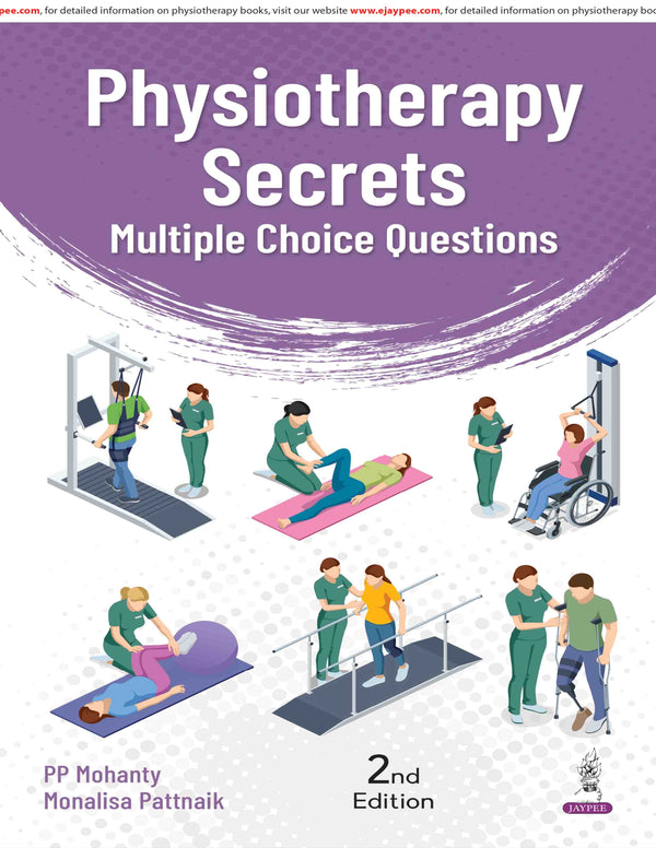 PHYSIOTHERAPY SECRETS: MULTIPLE CHOICE QUESTIONS, 2/E, BY, PP MOHANTY