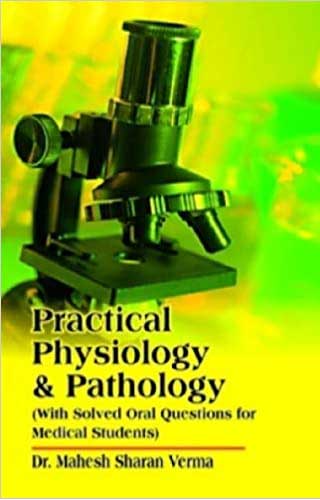 PRAC. PHYSIOLOGY AND PATHOLOGY 1ST/e, by VERMA MS