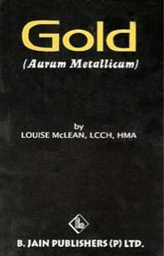 GOLD(AURUM METALLICUM) 1ST/e, by LOUISE McLEAN