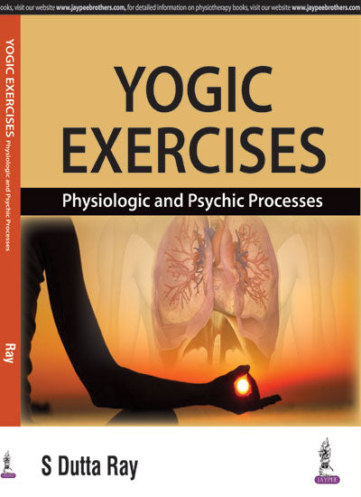 YOGIC EXERCISES, 1/E R.P., BY, S DUTTA RAY
