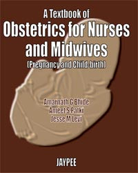 A TEXTBOOK OF OBST.FOR NURSES & MIDWIVES (PREG.& CHILD-BIRTH), 1/E R.P., BY, AMARNATH G BHIDE