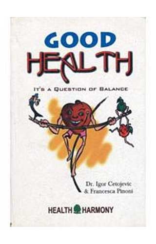 GOOD HEALTH 1ST/e, by IGOR  CETOJEVIC
