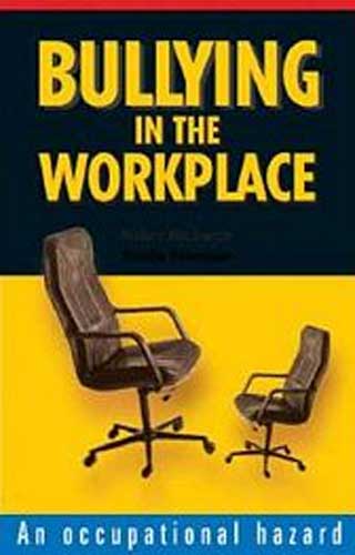 BULLYING IN THE WORKPLACE 1ST/e, by HELEN RICHARDS