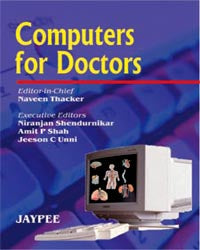 COMPUTERS FOR DOCTORS 1/E R.P., 2007, NAVEEN THACKER