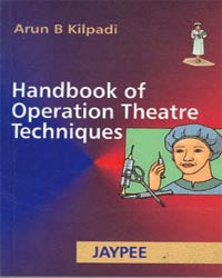 HANDBOOK OF OPERATION THEATRE TECHNIQUE 1/E R.P., 2006, KILPADI