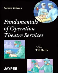 FUNDAMENTALS OF OPERATION THEATRE SERVICES, 2/E R.P., BY, TK DATTA