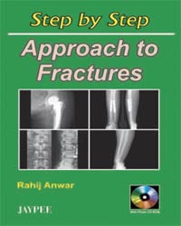 STEP BY STEP APPROACH TO FRACTURES WITH CD-ROM 1/E, 2005, RAHIJ ANWAR