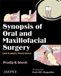 SYNOPSIS OF ORAL AND MAXILLOFACIAL SURGERY (AN UPDATE OVERVIEW), 1/E, BY, PRADIP K GHOSH