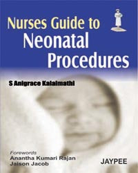 NURSES GUIDE TO NEONATAL PROCEDURES 1/E R.P., 2006, S ANIGRACE KALAIMATHI