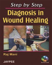 STEP BY STEP DIAGNOSIS IN WOUND HEALING WITH PHOTO CD-ROM, 1/E, BY, RAJ MANI