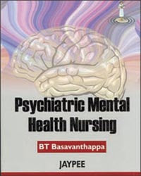 PSYCHIATRIC MENTAL HEALTH NURSING, 1/E R.P., BY, BASAVANTHAPPA BT