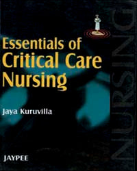 ESSENTIALS OF CRITICAL CARE NURSING, 1/E R.P., BY, JAYA KURUVILLA
