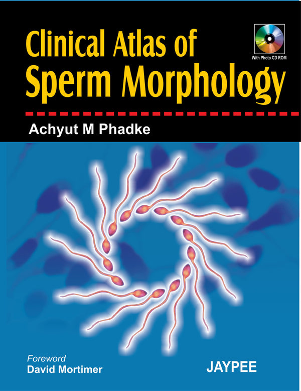 CLINICAL ATLAS OF SPERM MORPHOLOGY WITH PHOTO CD ROM, 1/E, BY, ACHYUT M PHADKE