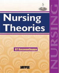 NURSING THEORIES, 1/E R.P., BY, BASAVANTHAPPA BT