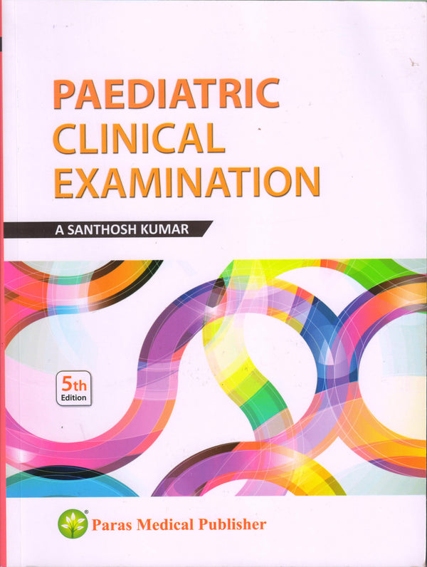 Santhosh Kumar—Pediatric Clinical Examination 5Ed 2019