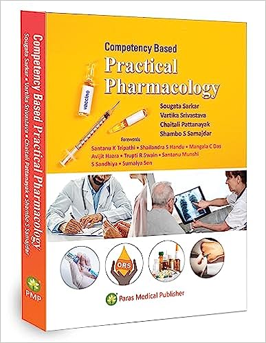 S Sarkar, V Srivastava, C Pattanayak, Shambo S Samajdar—Competency Based Practical Pharmacology 1Ed 2023
