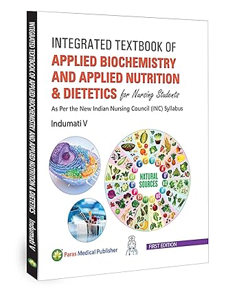 Integrated Textbook of Applied Biochemistry and Applied Nutrition & Dietetics for Nursing Students1ed/2024 by  Indumati V