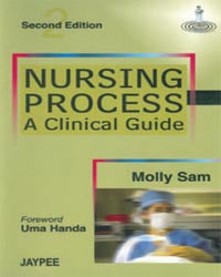 NURSING PROCESS A CLINICAL GUIDE 2/E, 2007, MOLLY SAM