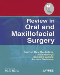 REVIEW IN ORAL AND MAXILLOFACIAL SURGERY 1/E, 2008, SACHIN DEV SACHDEVA