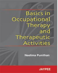 BASICS IN OCCUPATIONAL THERAPY AND THERAPEUTIC ACTIVITIES, 1/E R.P., BY, NEELIMA PUNITHAN