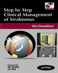 STEP BY STEP CLINICAL MANAGEMENT OF STRABISMUS WITH DVD-ROM 1/E, 2008, ZIA CHAUDHURI