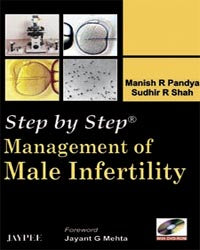 STEP BY STEP MANAGEMENT OF MALE INFERTILITY WITH DVD-ROM, 1/E, BY, MANISH R PANDYA