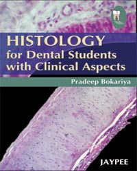 HISTOLOGY FOR DENTAL STUDENTS WITH CLINICAL ASPECTS 1/E, 2008, PRADEEP BOKARIA