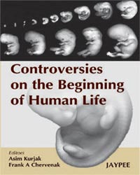CONTROVERSIES ON THE BEGINNING OF HUMAN LIFE 1/E, 2008, ASIM KURJAK